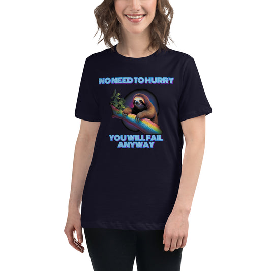 Slothful Relax No Need To Hurry Women's Relaxed T-Shirt